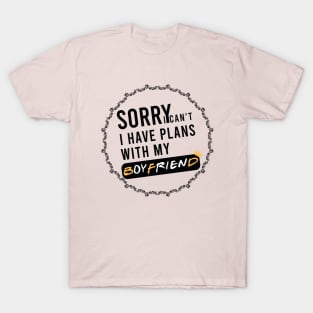 Sorry I Can't I Have Plans With My Boyfriend Funny T-shirt Masks T-Shirt